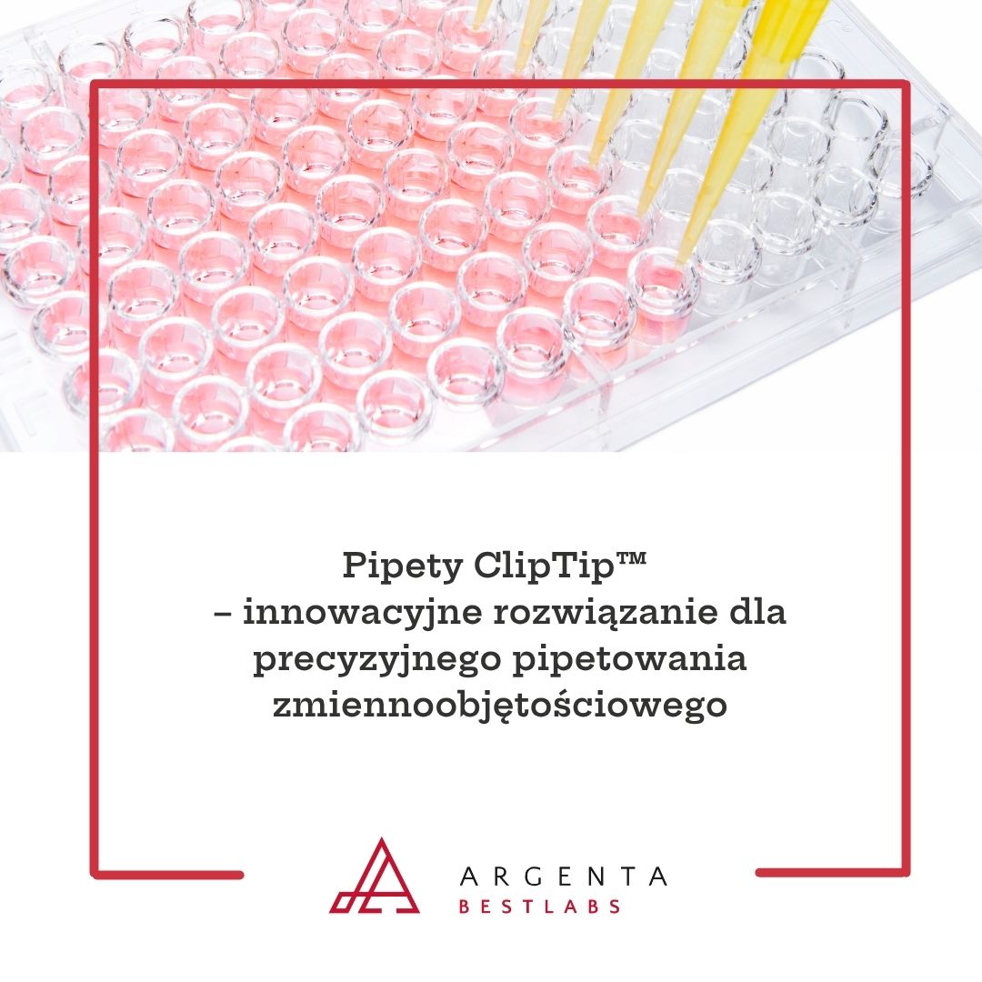 Pipety ClipTip™ – innowacyjne rozwiązanie dla precyzyjnego pipetowania zmiennoobjętościowego