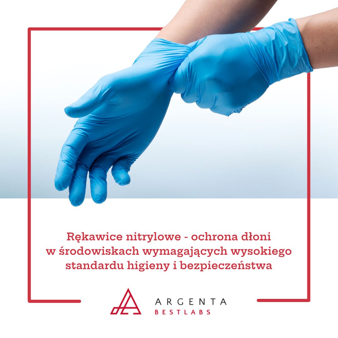 Rękawice nitrylowe - ochrona dłoni w środowiskach wymagających wysokiego standardu higieny i bezpieczeństwa