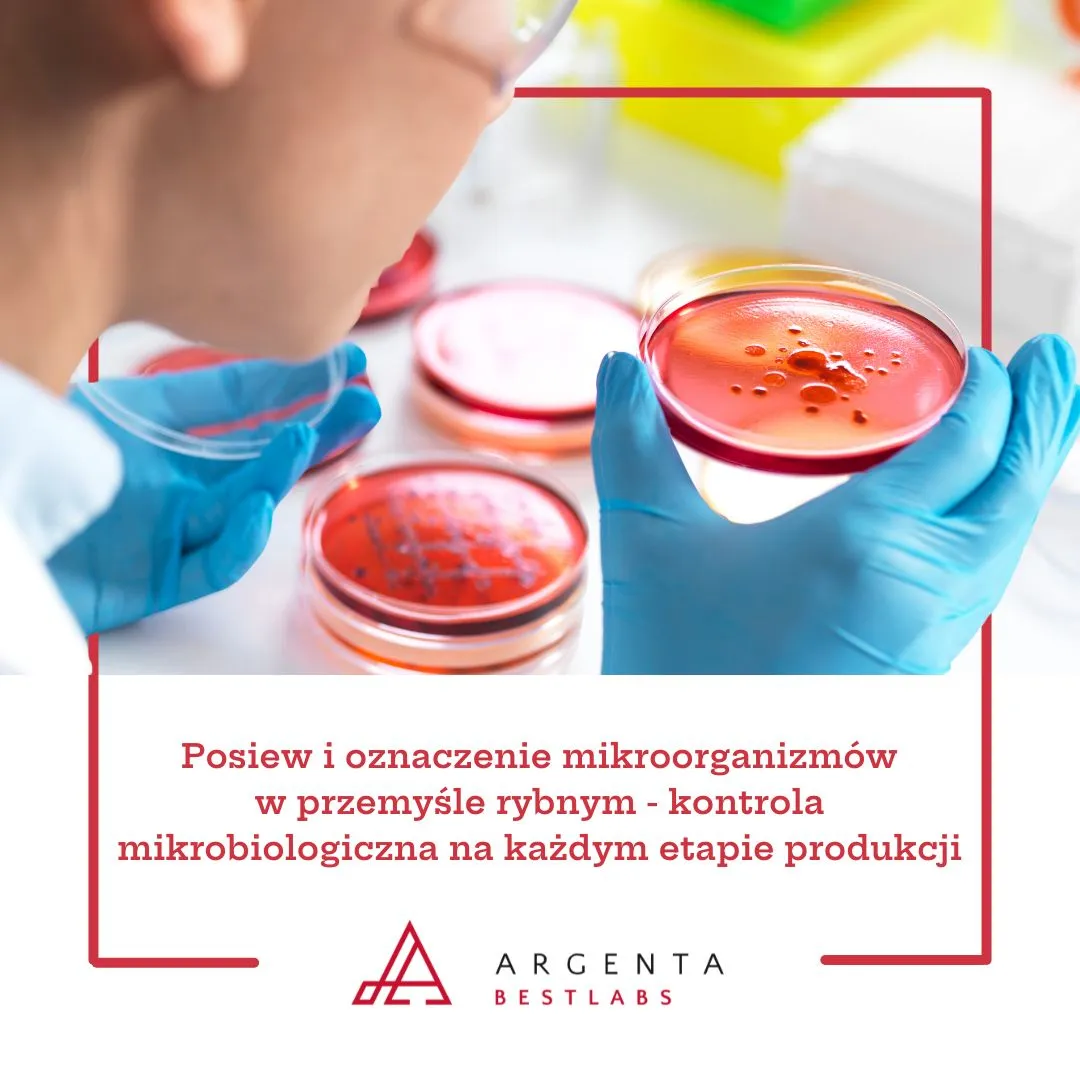 Posiew i oznaczenie mikroorganizmów w przemyśle rybnym - kontrola mikrobiologiczna na każdym etapie produkcji