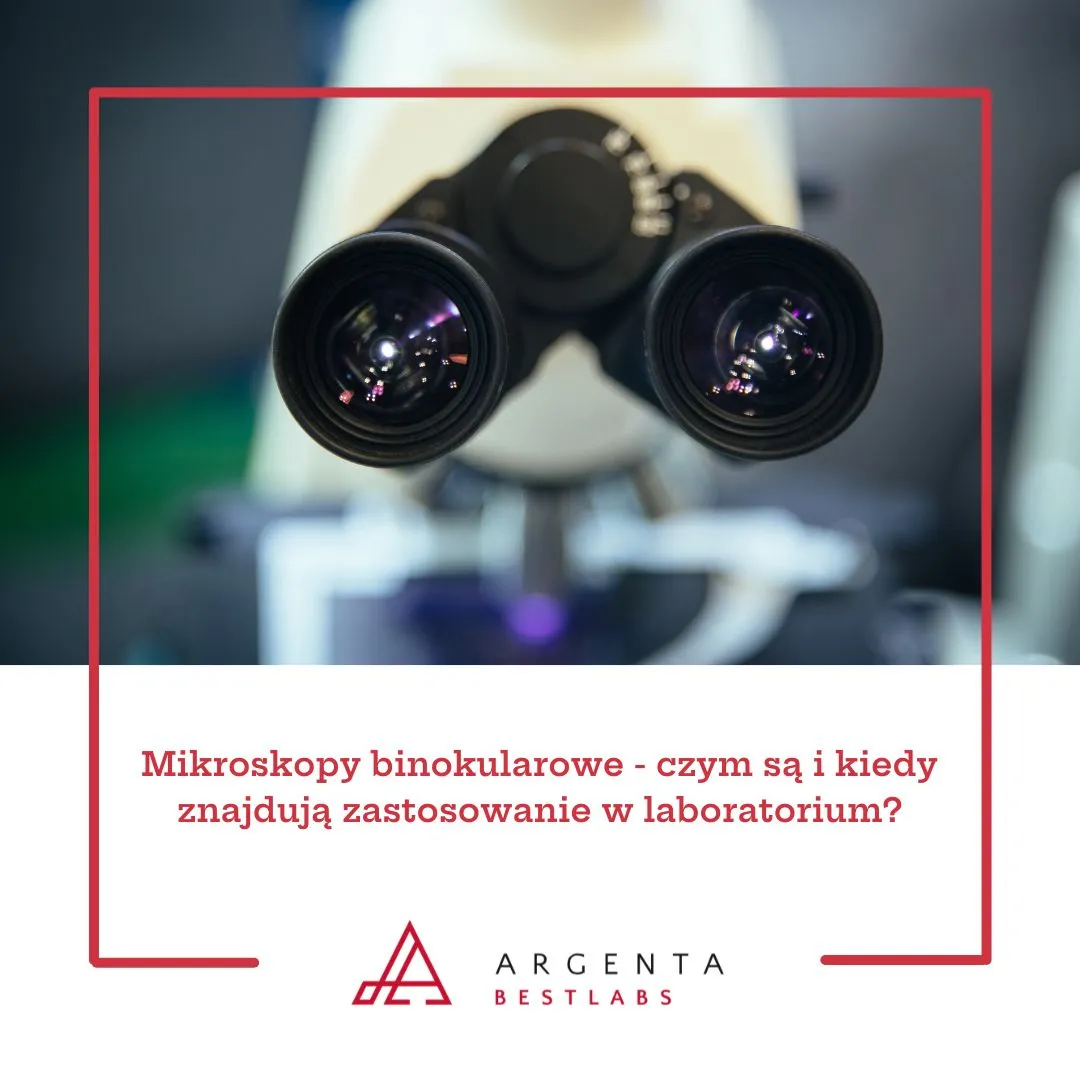 Mikroskopy binokularowe - czym są i kiedy znajdują zastosowanie w laboratorium?