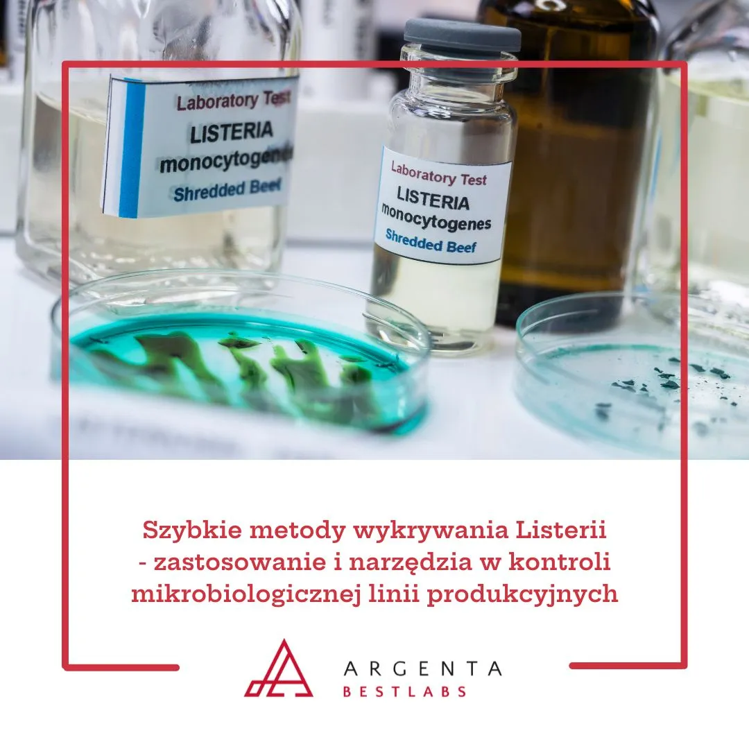 Szybkie metody wykrywania Listerii - znaczenie, zastosowanie i narzędzia w kontroli mikrobiologicznej linii produkcyjnych