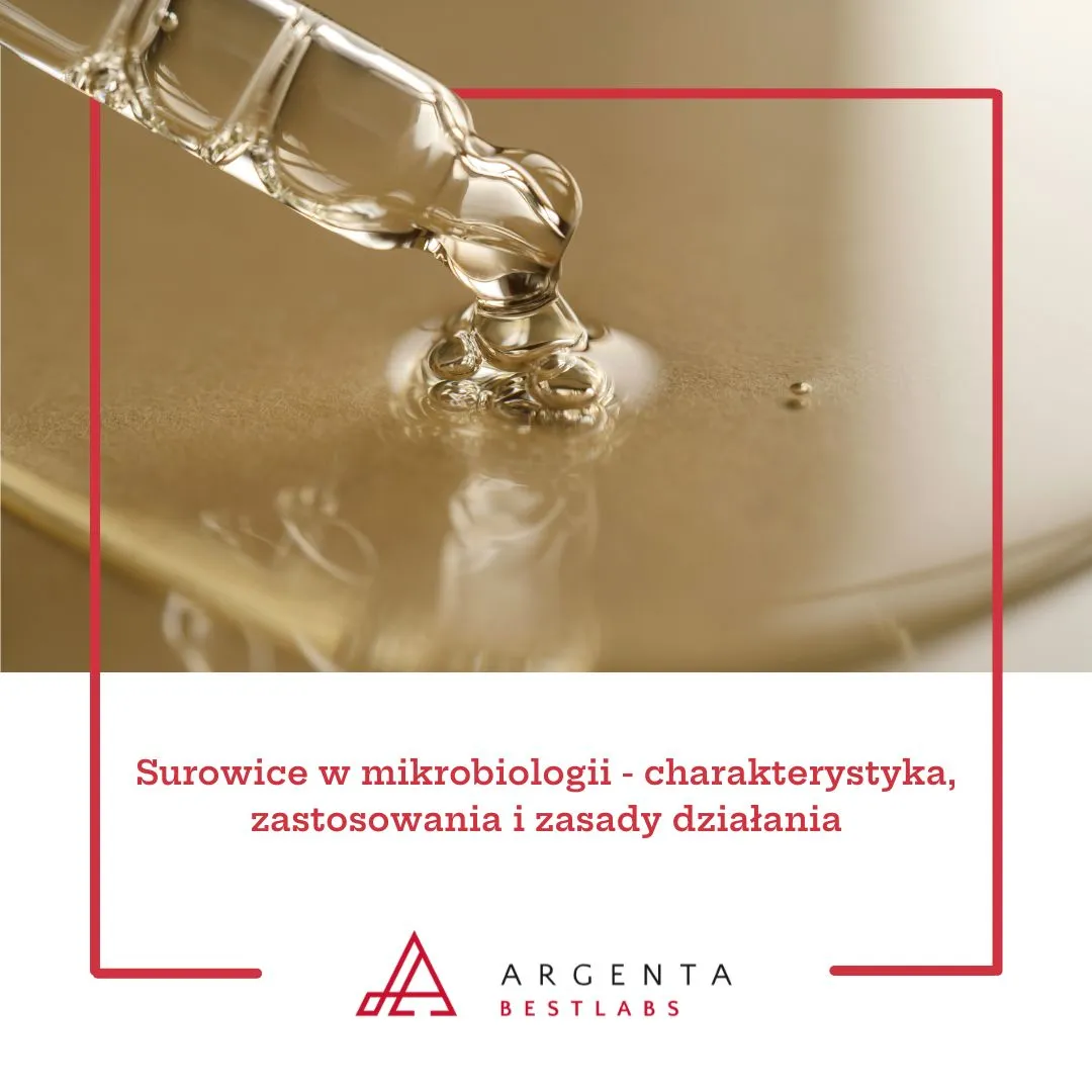 Surowice w mikrobiologii - charakterystyka, zastosowania i zasady działania