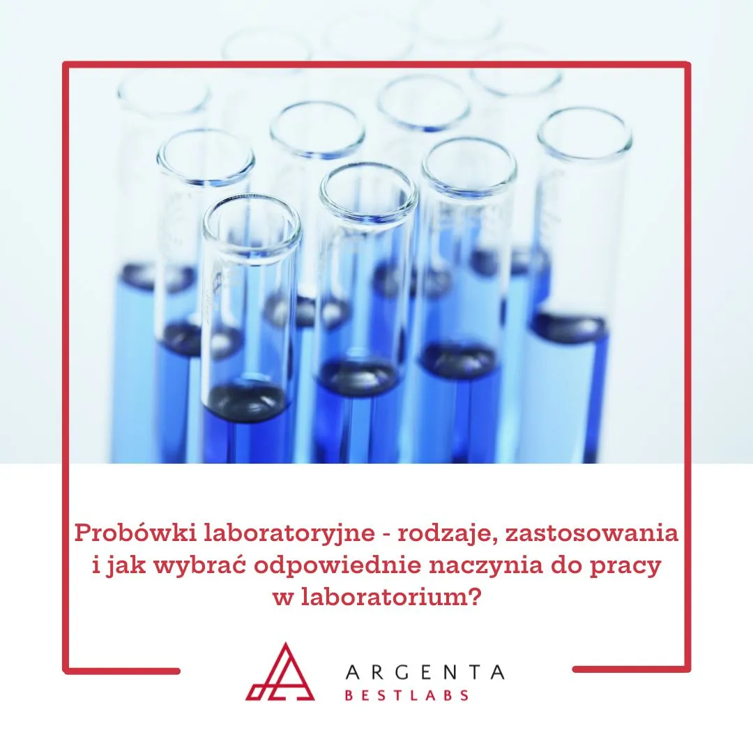Probówki laboratoryjne - rodzaje, zastosowania i jak wybrać odpowiednie naczynia do pracy w laboratorium?